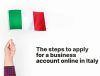 The steps to apply for a business account online in Italy